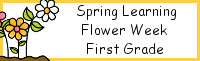 Spring Learning: First Grade Flower Week